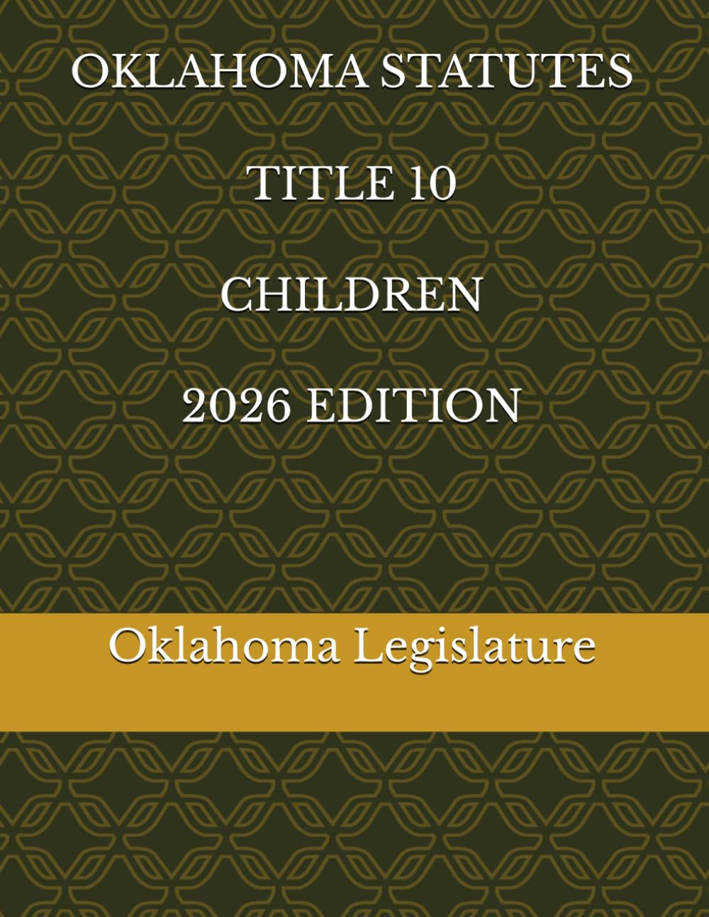 OKLAHOMA STATUTES TITLE 10 CHILDREN 2026 EDITION