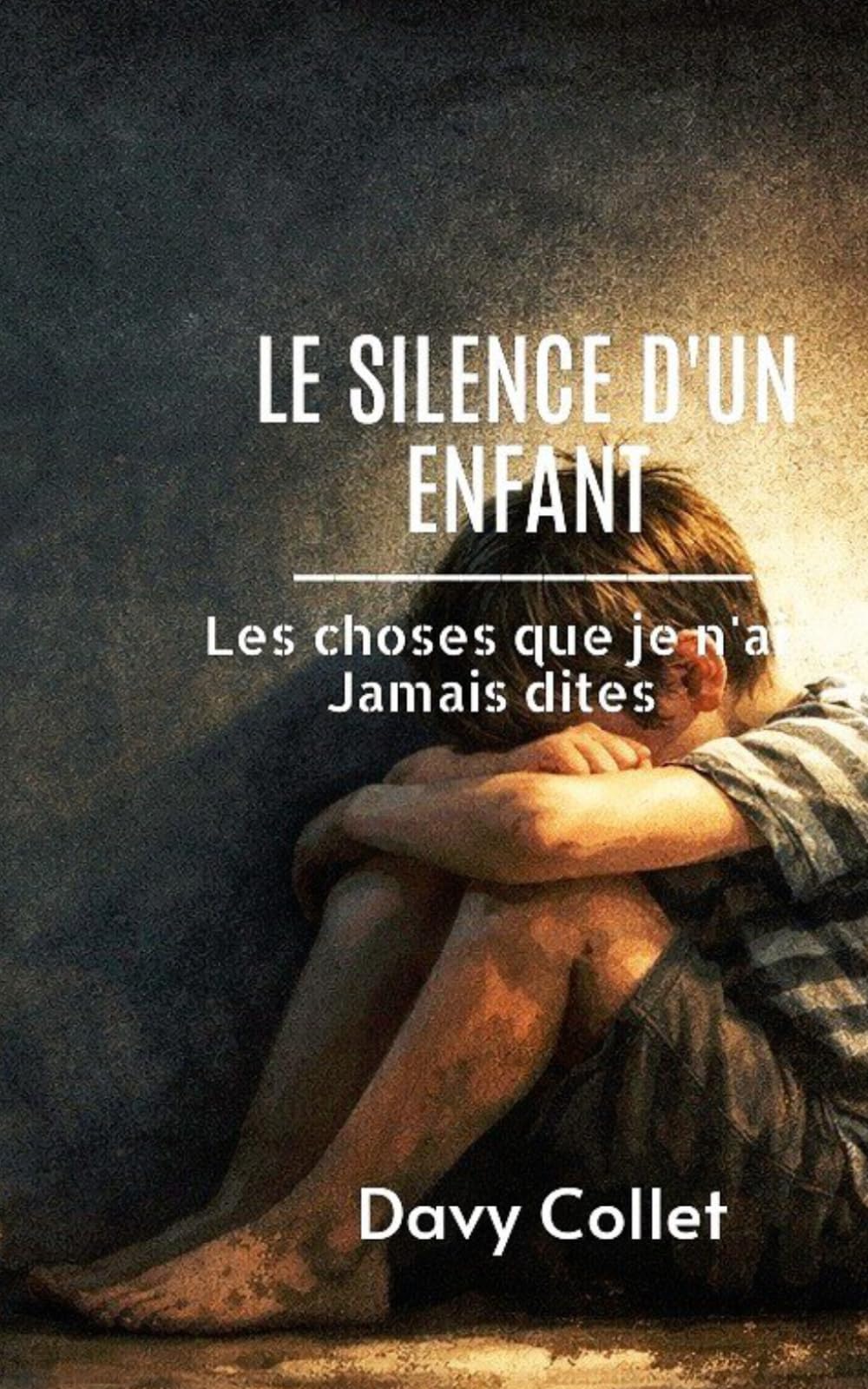 Le Silence d'un enfant: Les choses que je n'ai jamais dite