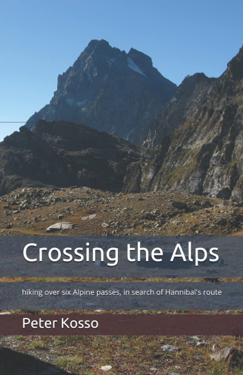 Crossing the Alps: hiking over six Alpine passes, in search of Hannibal's route