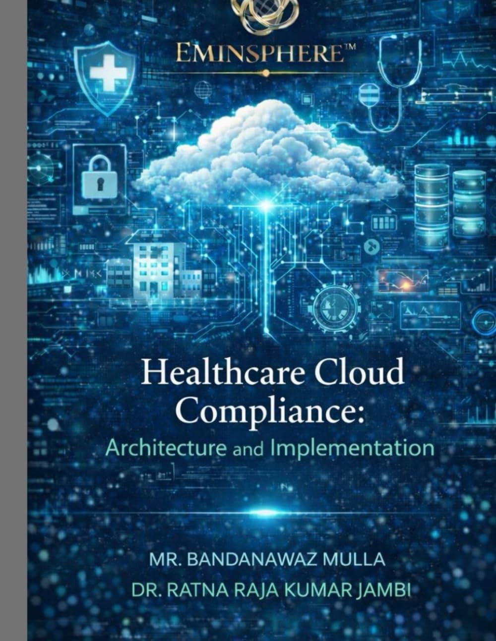 Healthcare Cloud Compliance: Architecture and Implementation