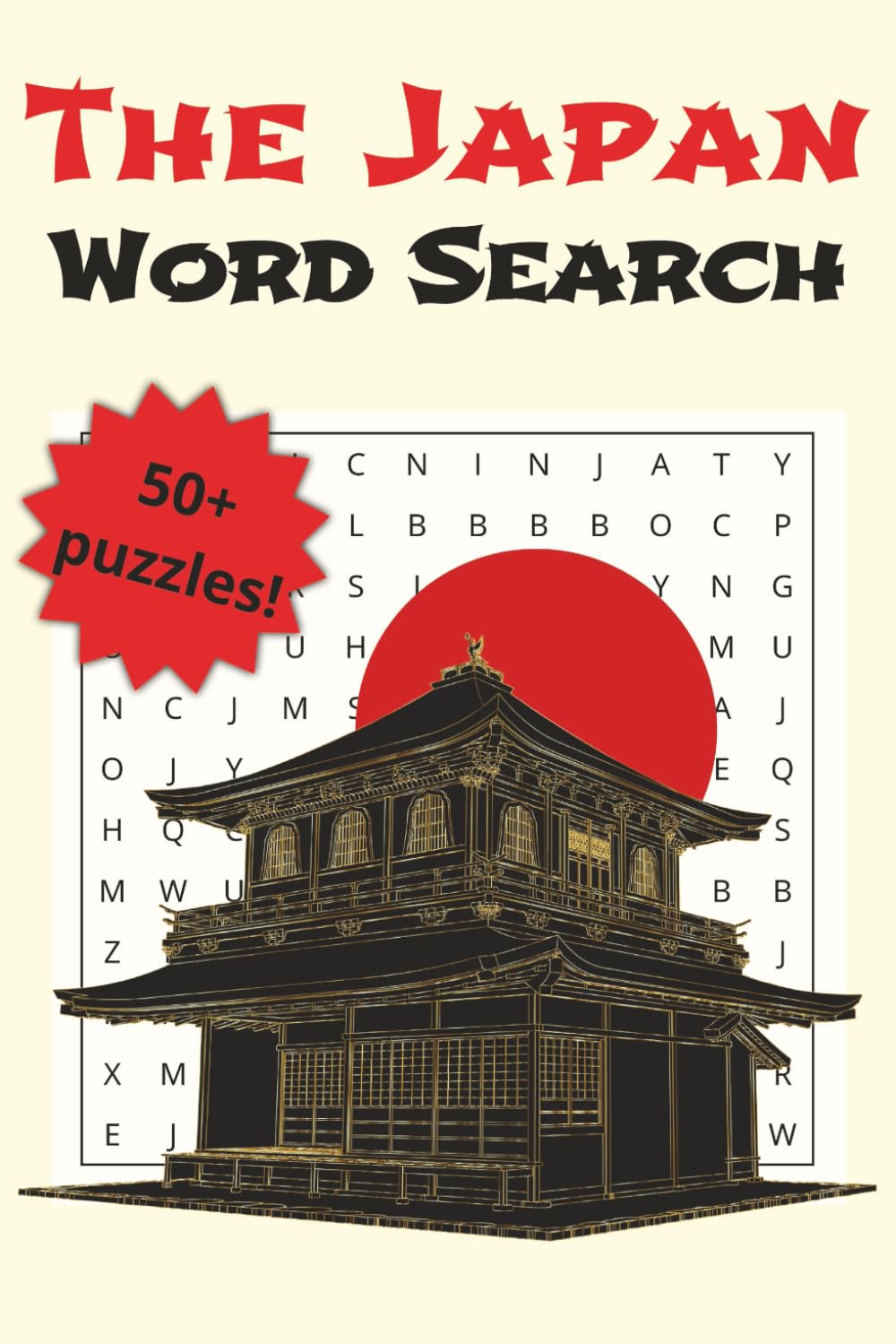 The Japan Word Search: Large Print Puzzle Book for Culture Lovers & Travelers: 50+ Themed Puzzles on Tokyo, Sushi, and Samurai History (Traveler's State Word Searches)