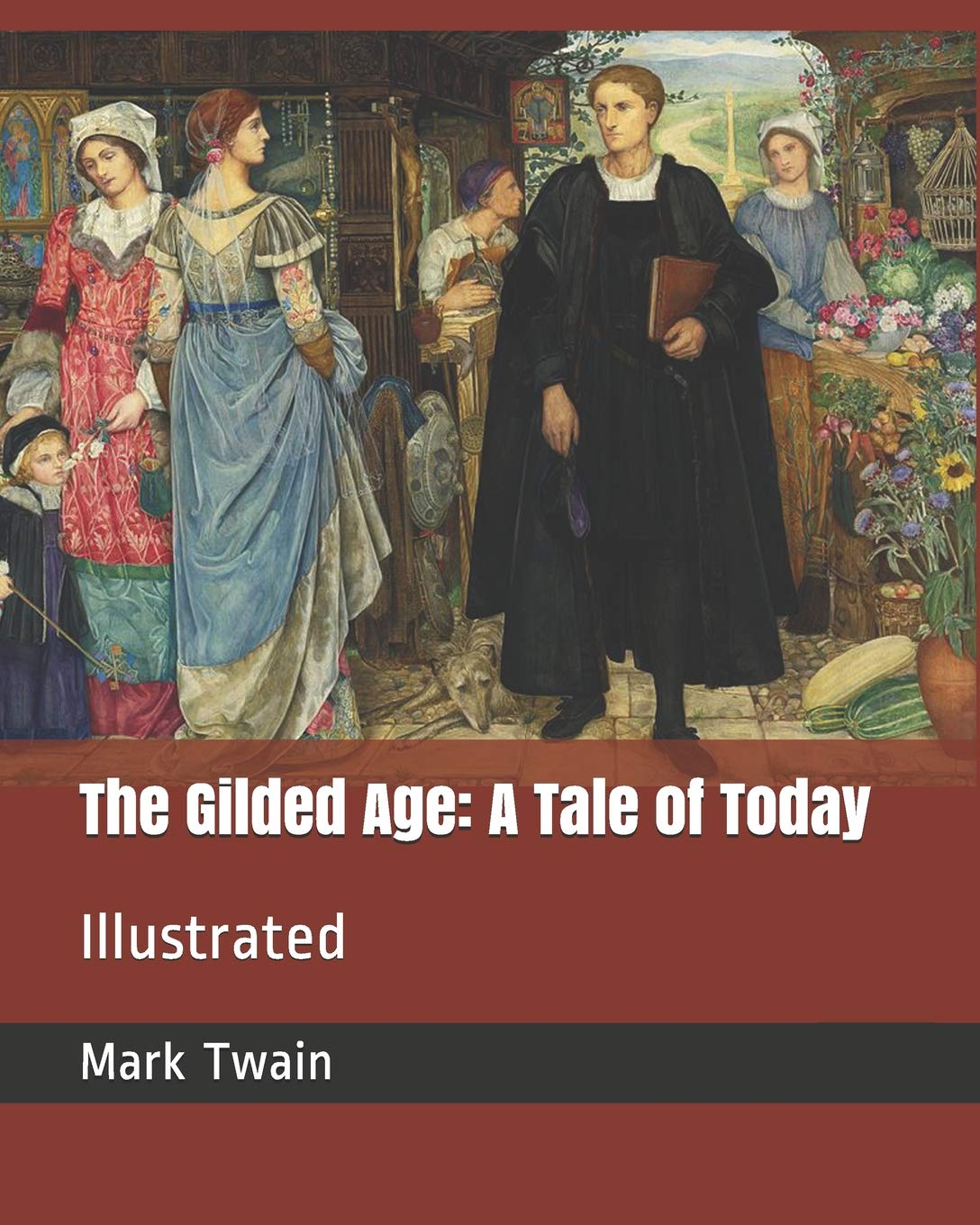 The Gilded Age: A Tale of Today: Illustrated