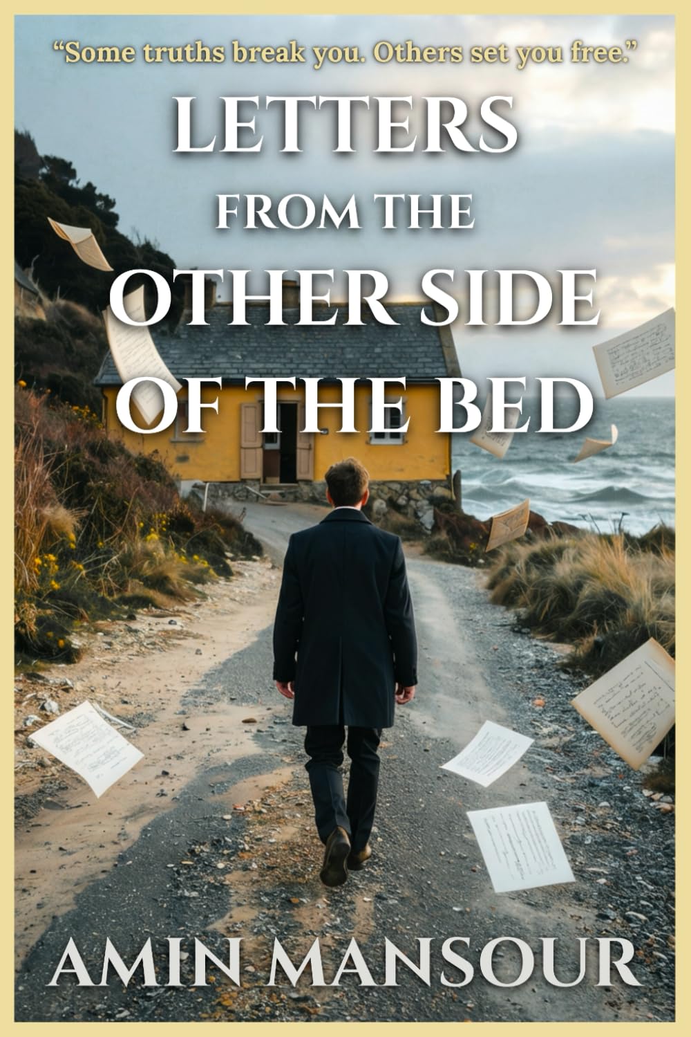 LETTERS FROM THE OTHER SIDE OF THE BED: A Literary Psychological Novel