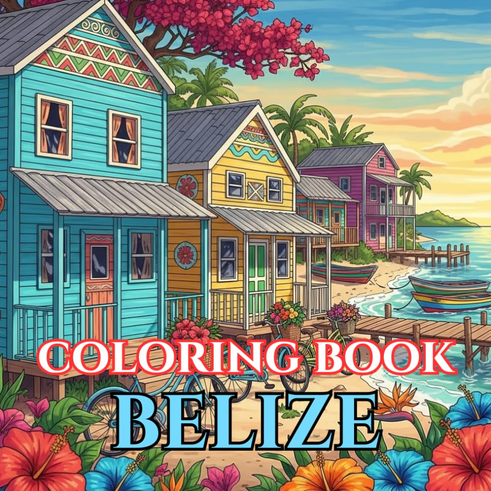 Belize Coloring Book for Adults: 50 Relaxing Designs Inspired by Caribbean Beaches, Maya Ruins, Tropical Wildlife, Island Life & Belizean Culture (Adult Coloring Book. World Series.)