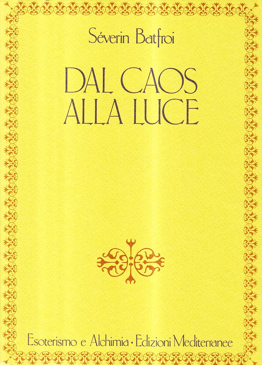 Dal Caos Alla Luce. Contributo Ad Una Prospettiva Di Esoterismo Tradizionale - 4