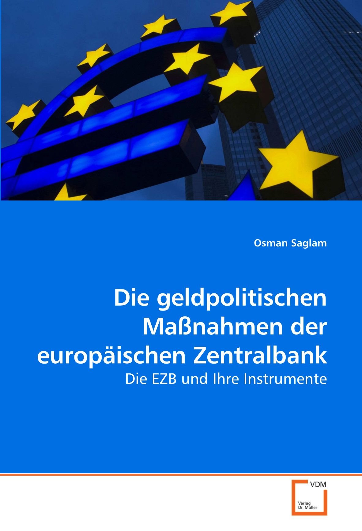 Die geldpolitischen Maßnahmen der europäischen Zentralbank: Die EZB und Ihre Instrumente (German Edition)