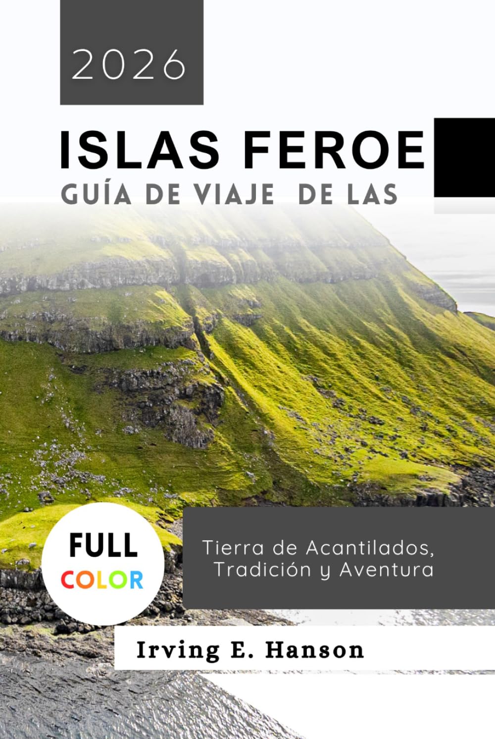 Islas Feroe Guía de viaje de las 2026: Tierra de Acantilados, Tradición y Aventura