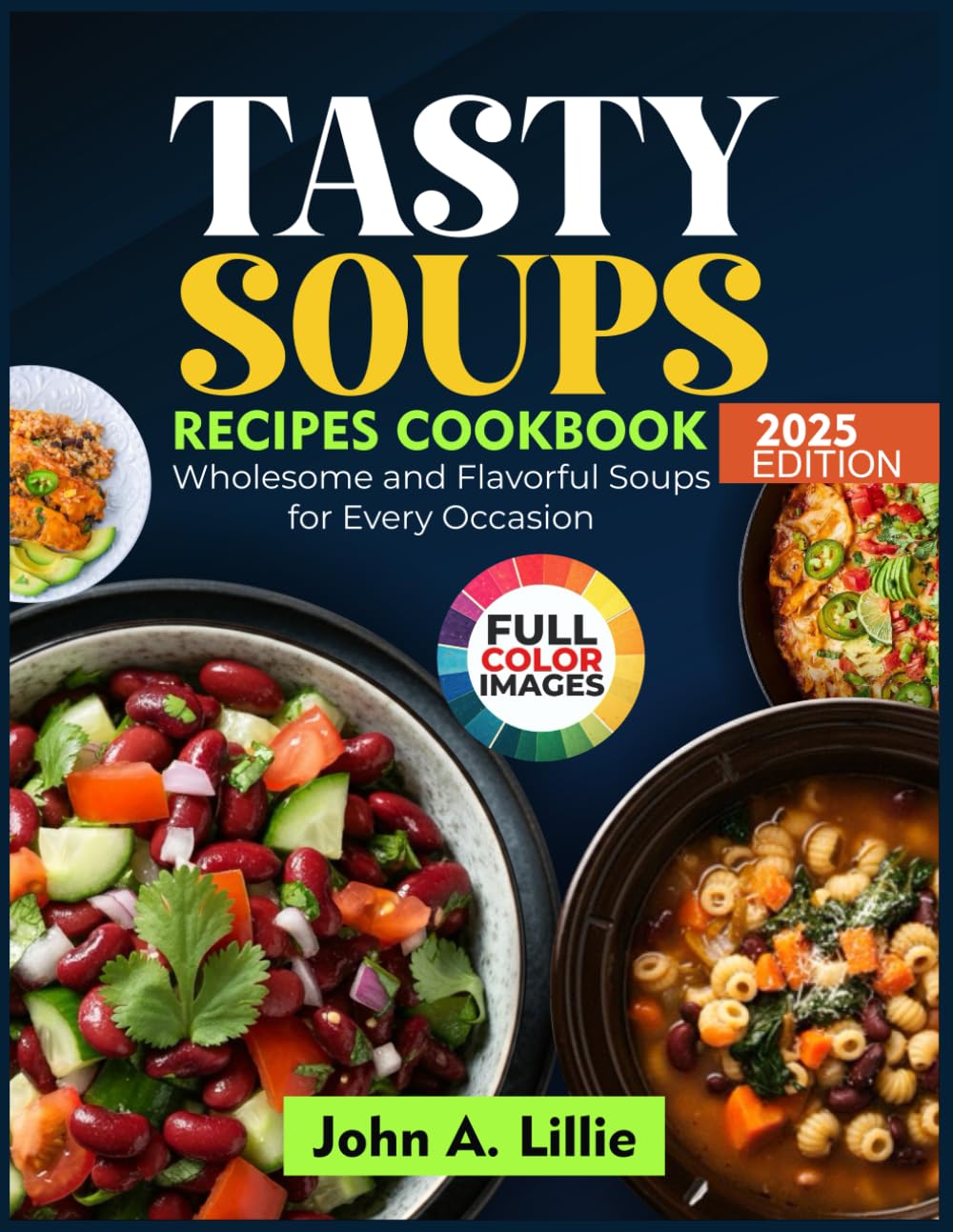 TASTY SOUPS RECIPES COOKBOOK: Wholesome and Flavorful Soups for Every Occasion