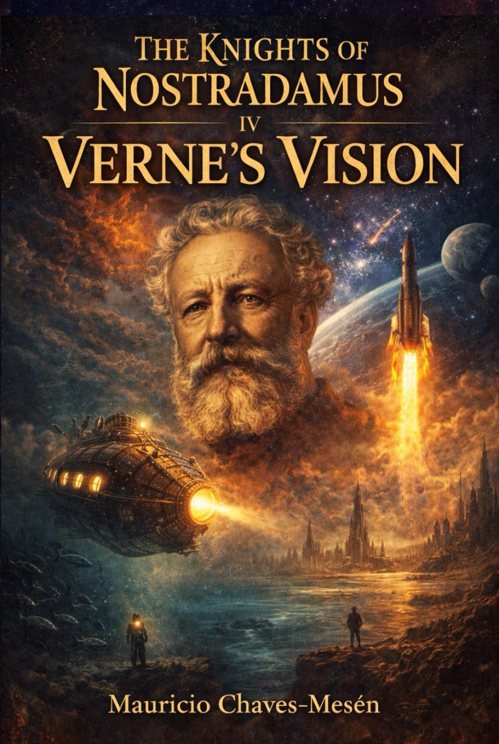 THE KNIGHTS OF NOSTRADAMUS IV: Verne's Vision (The Forbidden Knowledge Saga)