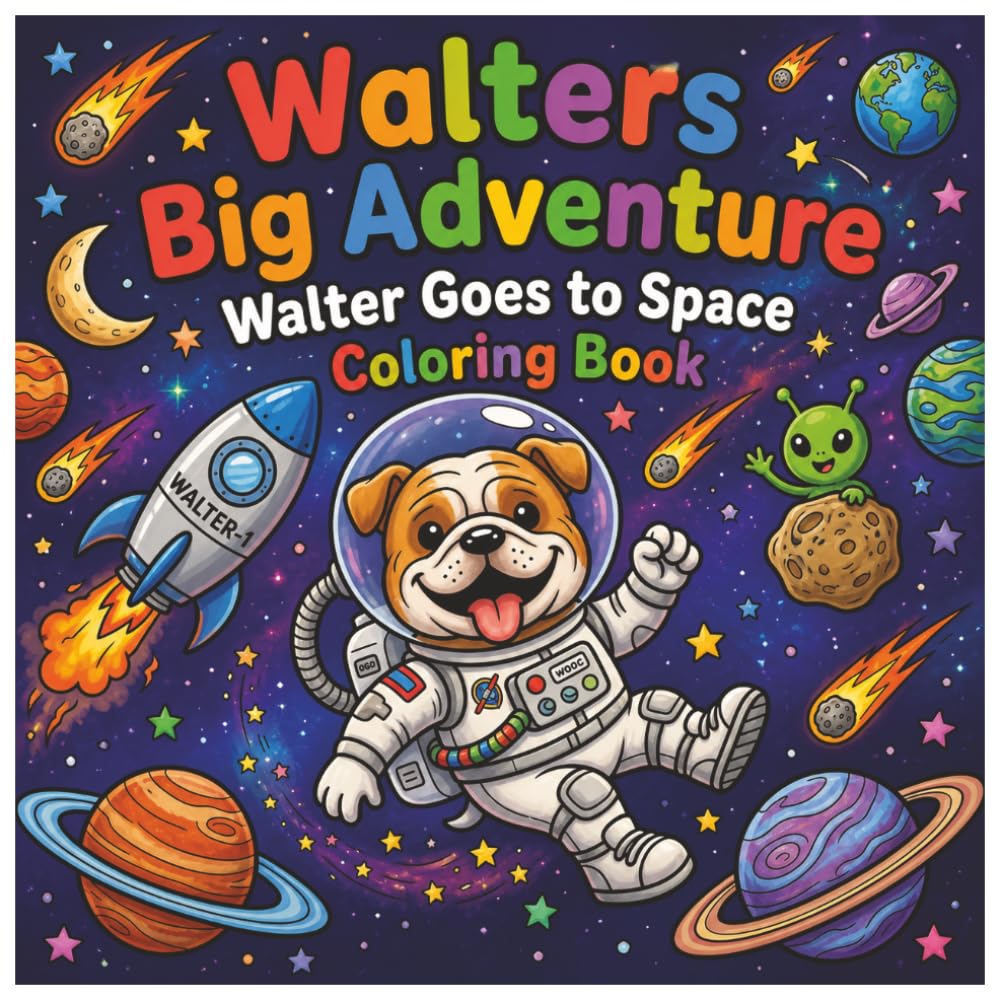 Walters Big Adventure: Walter Goes to Space Coloring Book (The Adventures of Walter)