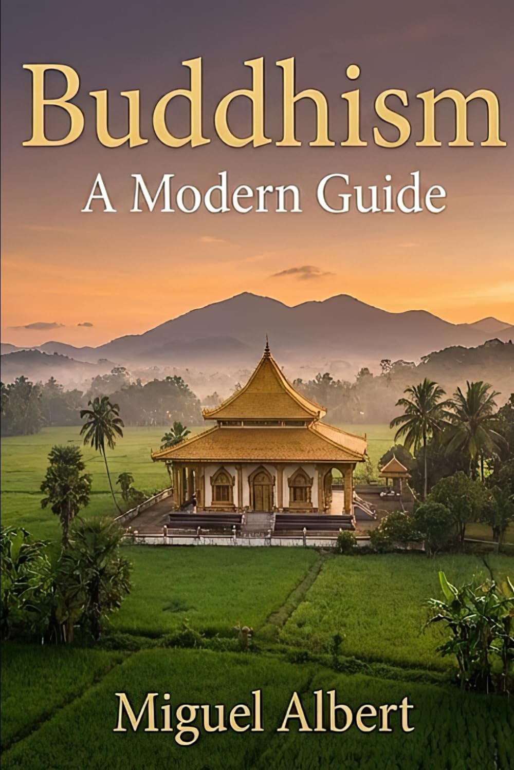 Buddhism: A Modern Guide