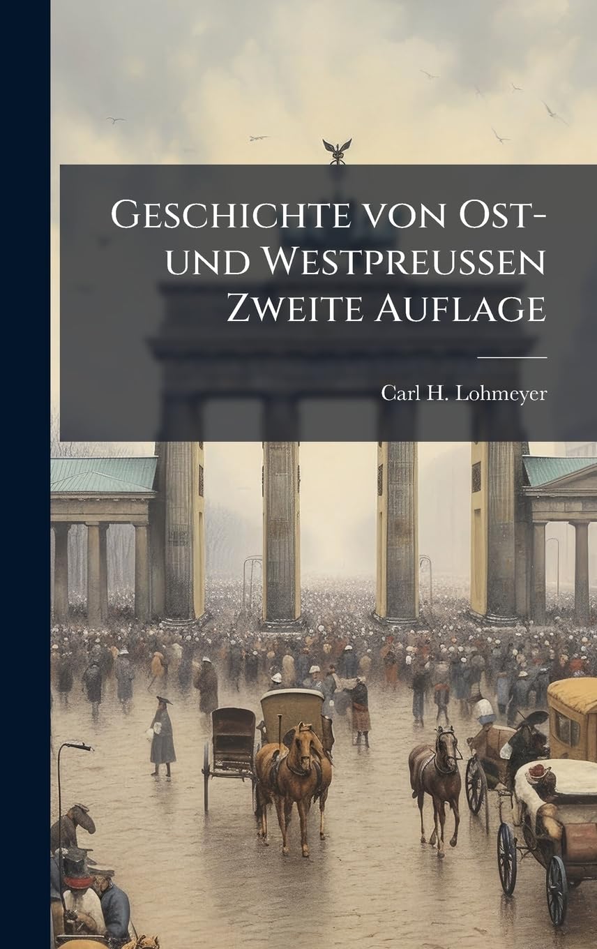 Geschichte von Ost- und Westpreussen Zweite Auflage