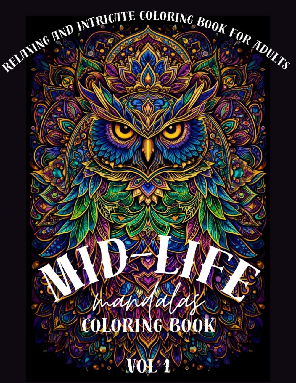Midlife Mandalas Volume 1: Relaxing and Intricate Coloring Book for Adults