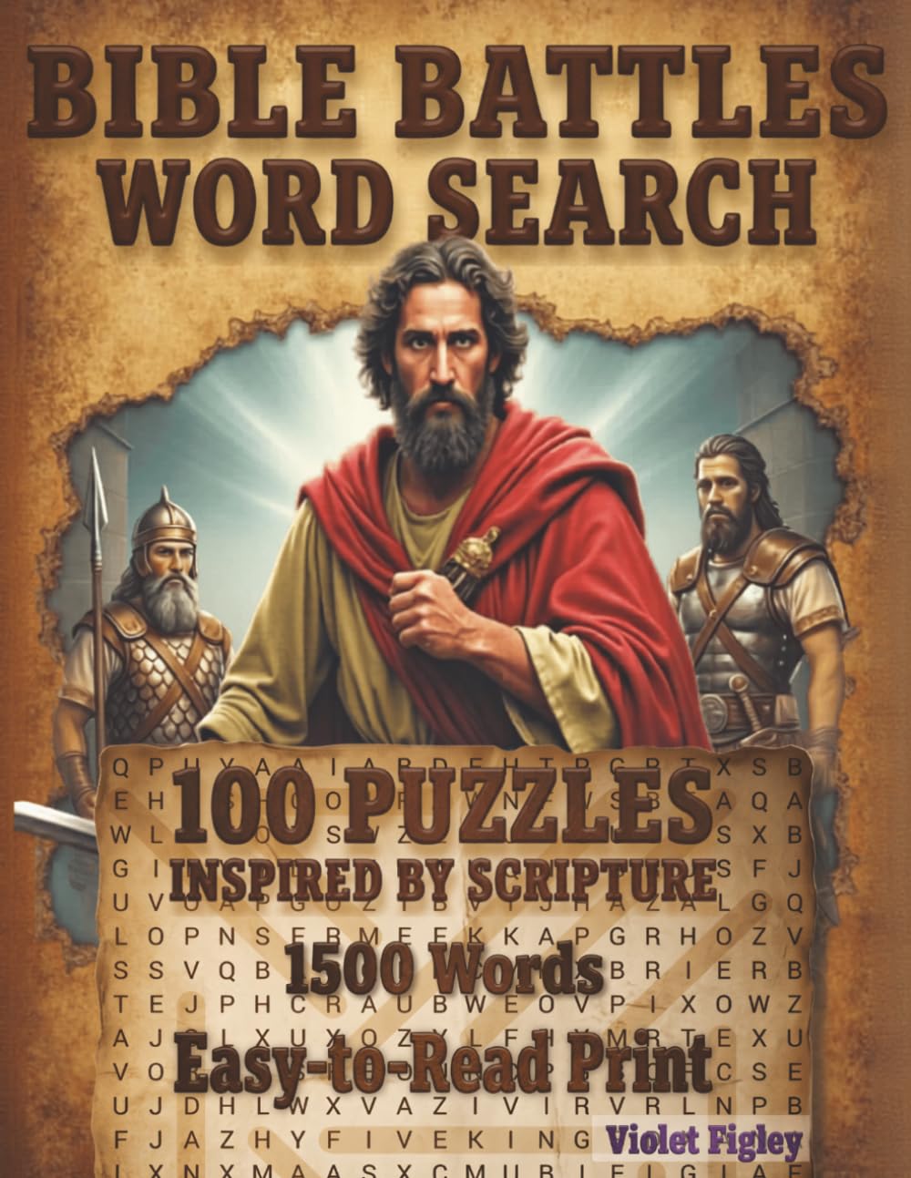 Bible Battles Word Search: 100 Scripture-Based Puzzles Inspired by 50 Biblical Battles from Genesis to Revelation (Bible Word Search for Adults, Seniors and Teens)