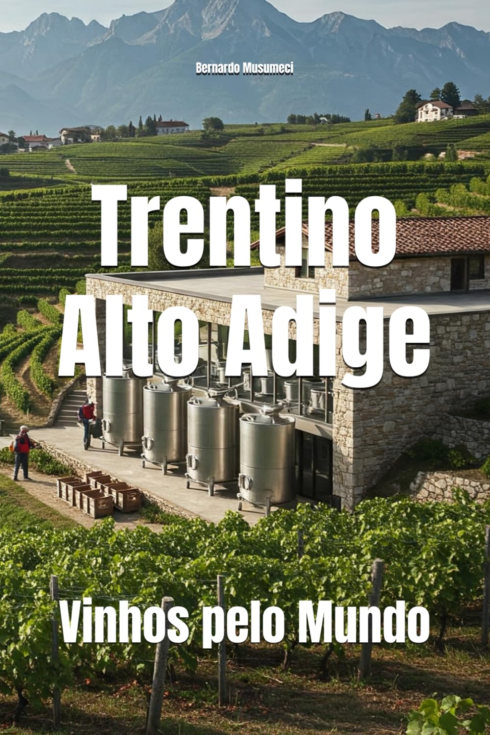 Trentino-Alto Adige: Vinhos pelo Mundo (Wines of the World: Italy)