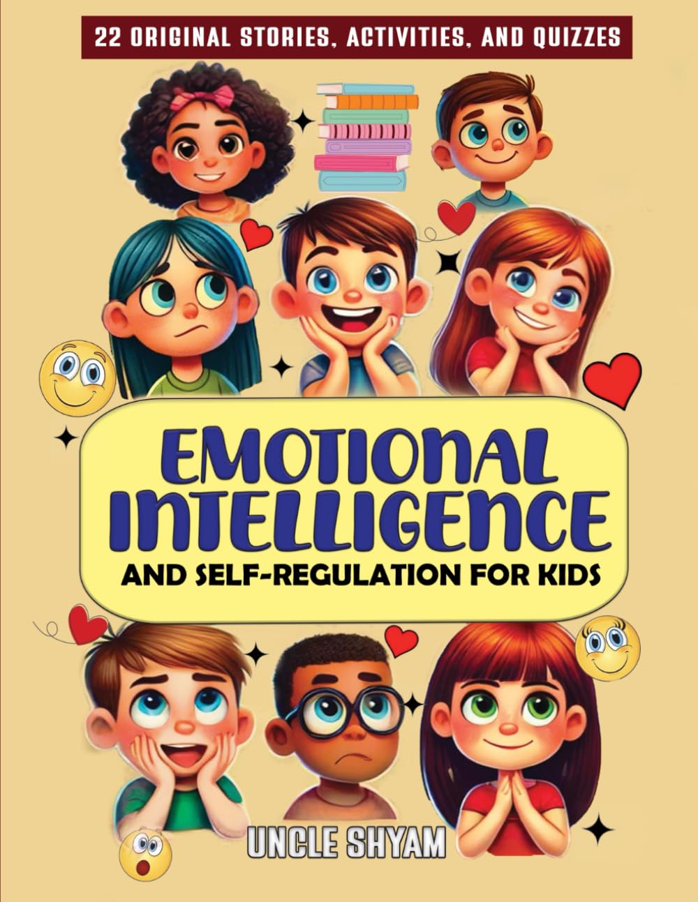 Emotional Intelligence and Self-Regulation for Kids: 22 Original Stories, Activities, and Quizzes