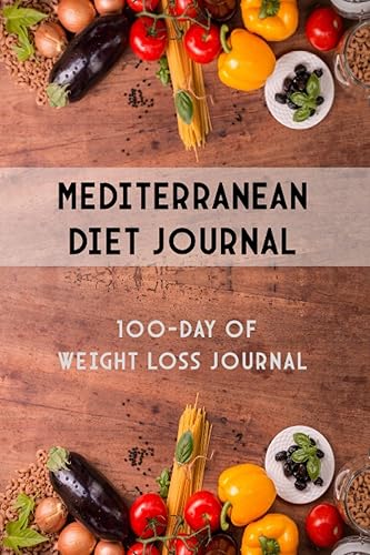 Mediterranean Diet Journal: A Tracking Journal to help you become a better version of yourself