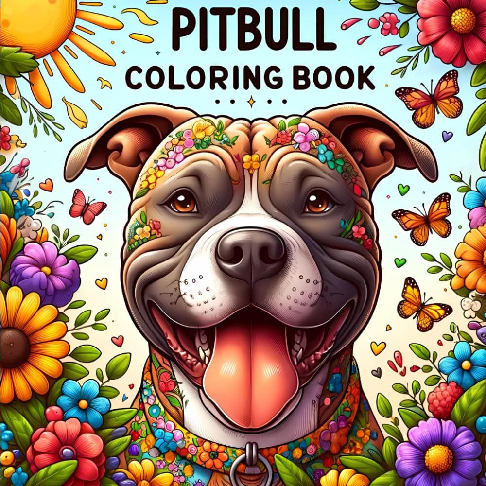Pitbull Coloring Book: Fun and Easy Dog Coloring Pages in Cute Style With Pitbulls for Everyone Who Adores Dogs