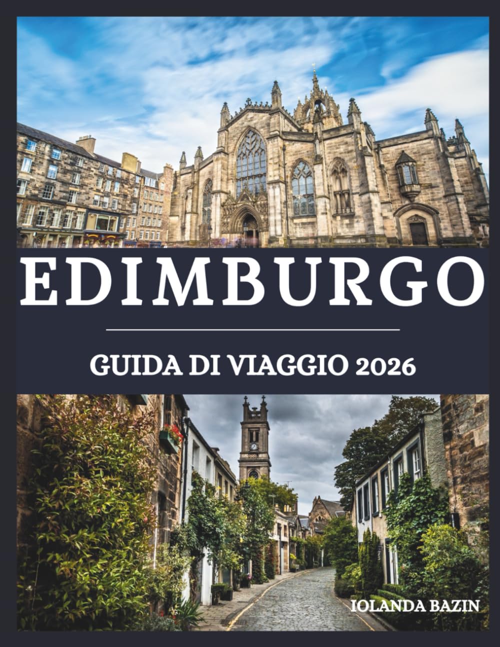 Edimburgo Guida di viaggio 2026: Vivi Edimburgo a modo tuo –Crea il tuo viaggio perfetto con consigli personalizzati per gli amanti della storia, della buona cucina e dell'avventura