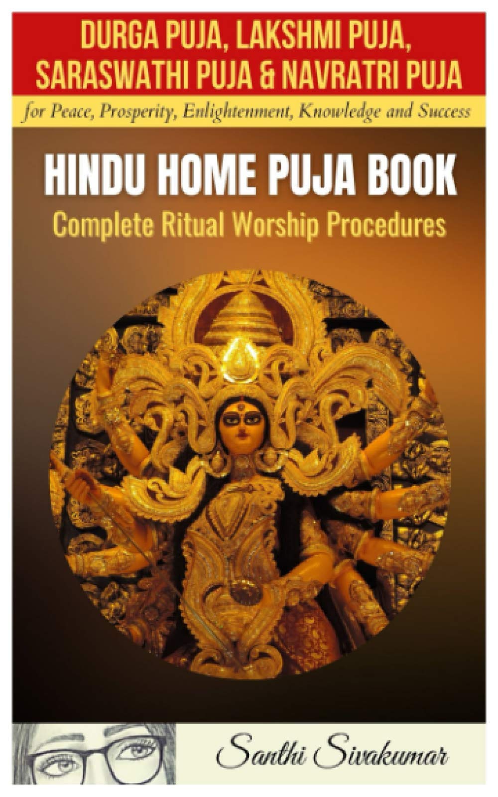Durga Puja,Lakshmi Puja,Saraswati Puja,Navratri Puja : Hindu Home Puja Book: Complete Ritual Worship Procedure