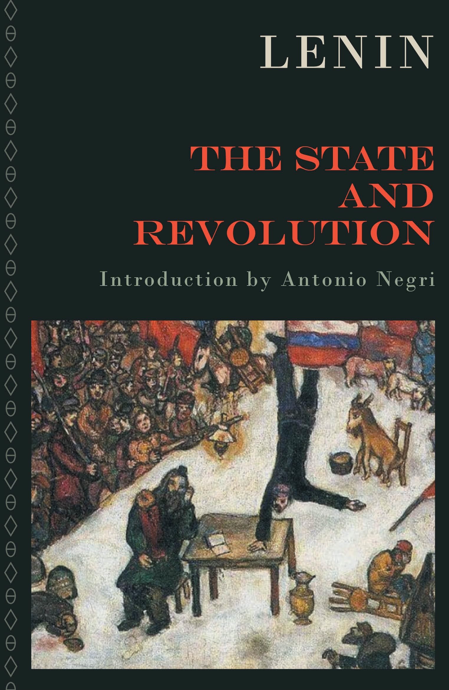 The State and Revolution: The Marxist Theory of. Lenin, Negri**