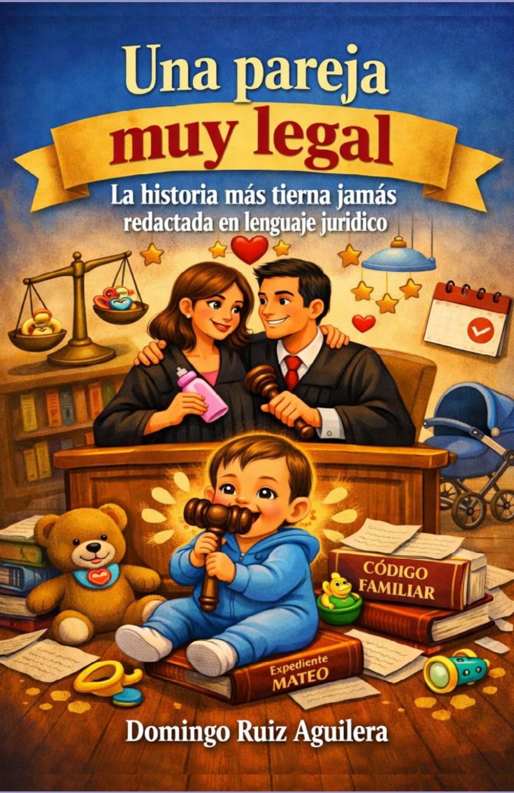 Una pareja muy legal: La historia más tierna jamás redactada en lenguaje jurídico