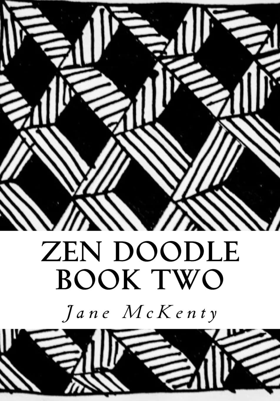 Zen Doodle: The Art of Zen Drawing.Master Zen Doodle with Step by Step Instructions. Book two (Zen Doodle Art)