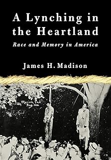 A Lynching in the Heartland: Race and Memory in America