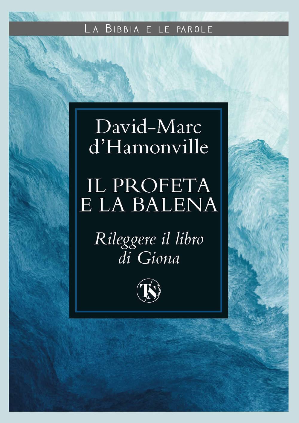 Il Profeta E La Balena. Rileggere Il Libro Di Giona - 4
