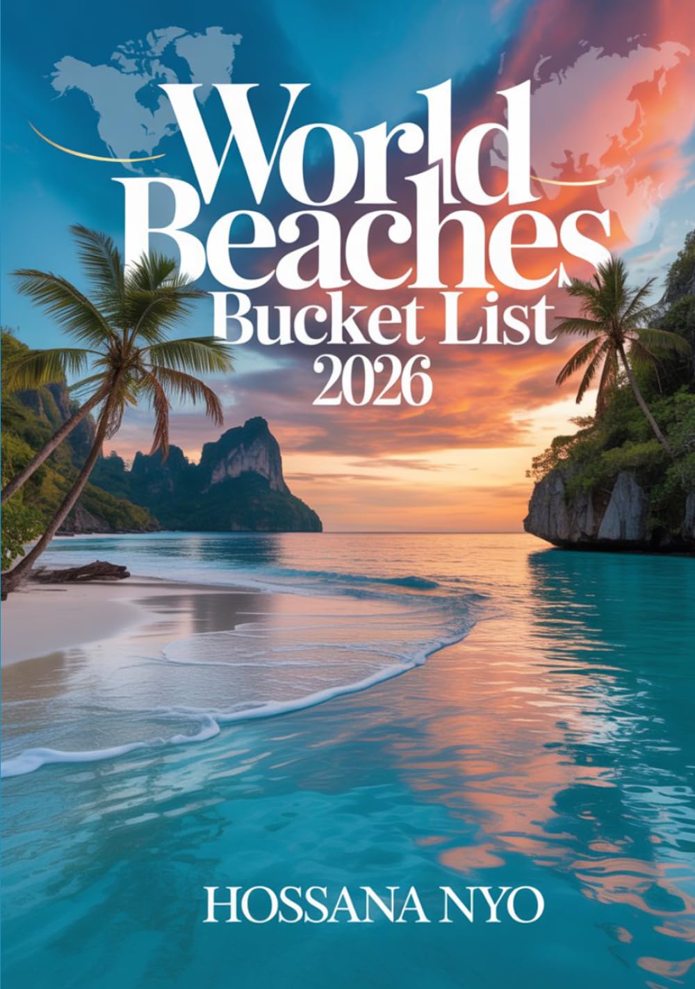 World Beaches Bucket List 2026: Coastal Routes, Maps & Iconic Seaside Destinations.