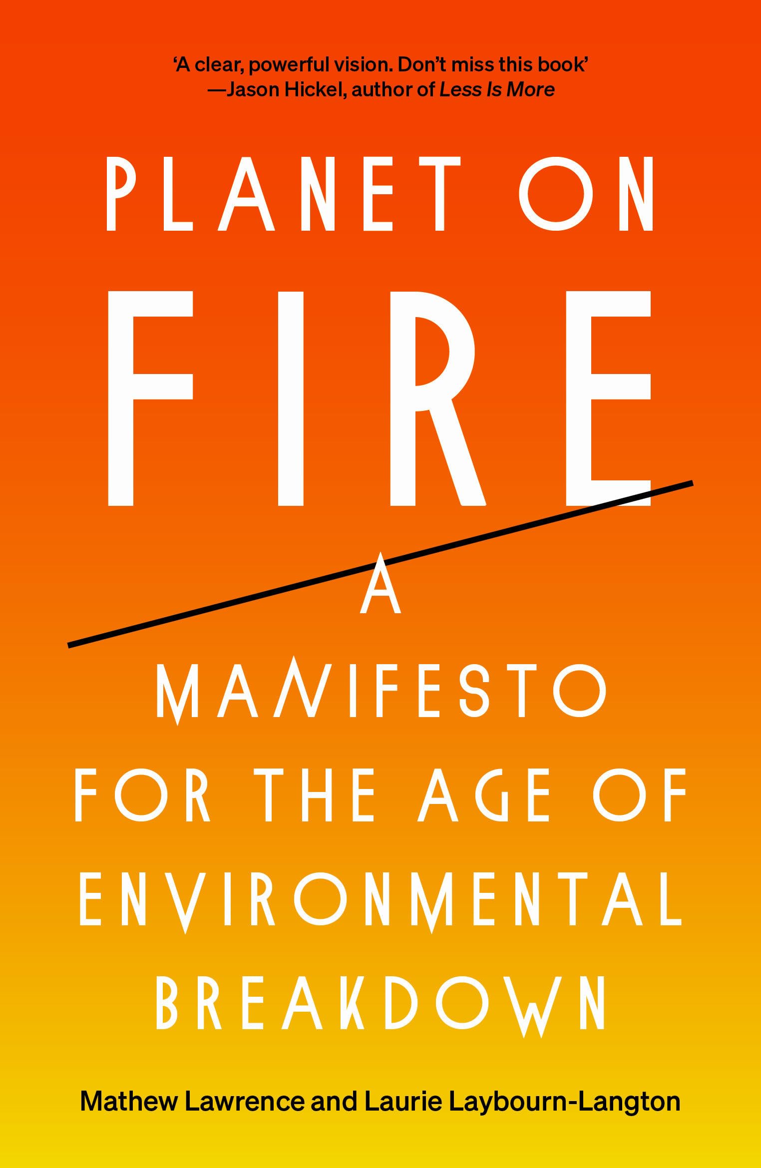 Planet on Fire : A Manifesto for the Age of Environmental Breakdown