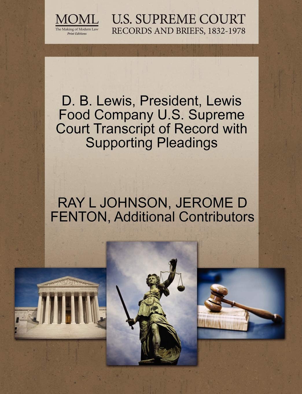 D. B. Lewis, President, Lewis Food Company U.S. Supreme Court Transcript of Record with Supporting Pleadings Paperback – 1 October 2011