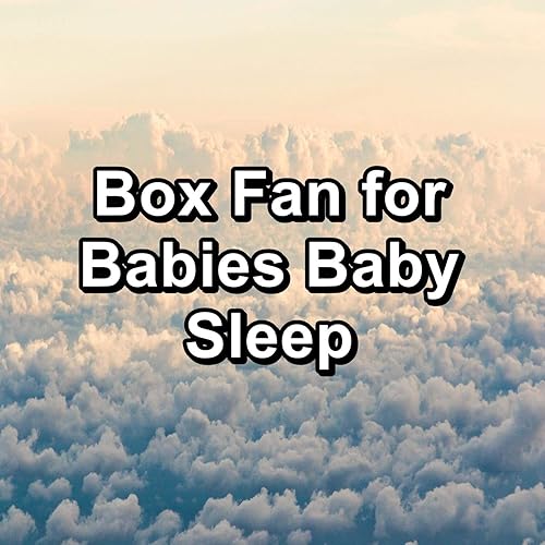 Box Fan for Babies Baby Sleep von Baby Sleep Music & Musica Relajante