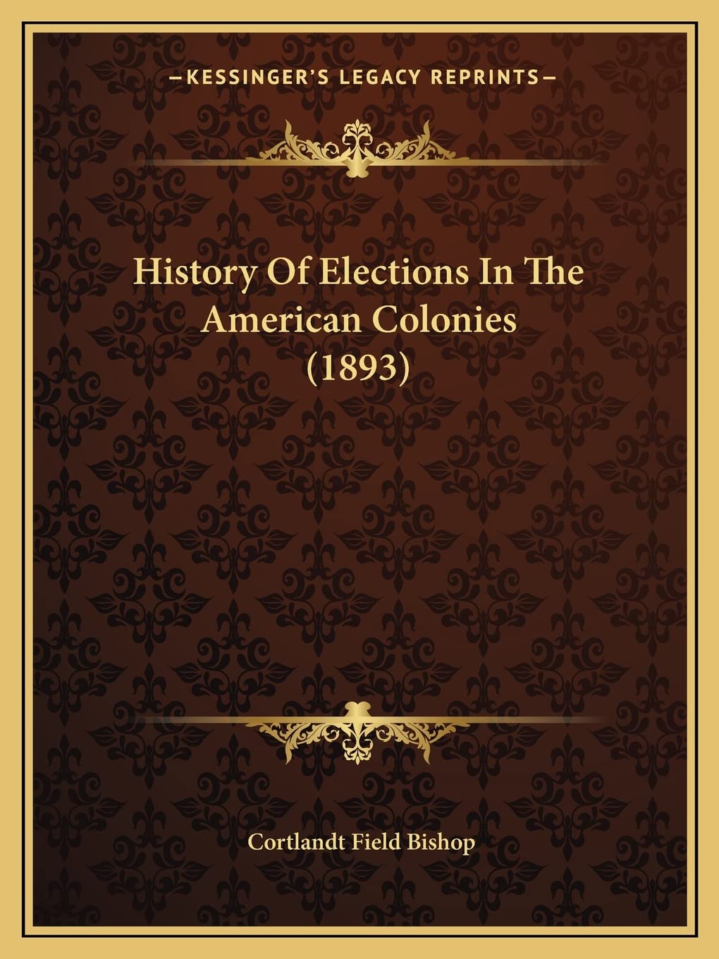 History Of Elections In The American Colonies (1893)
