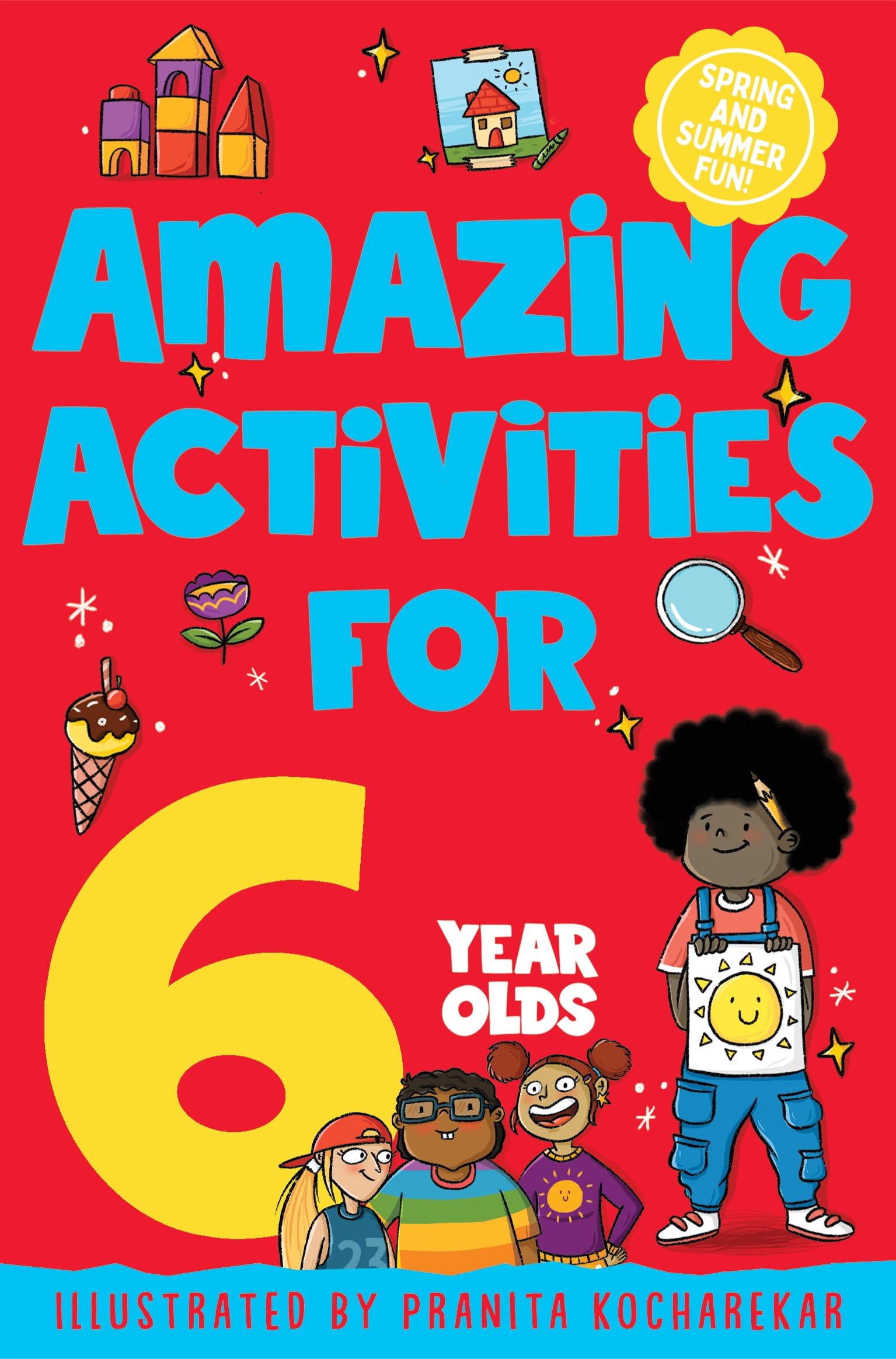 An Amazing Activities for 6 Year Olds: Spring and Summer!