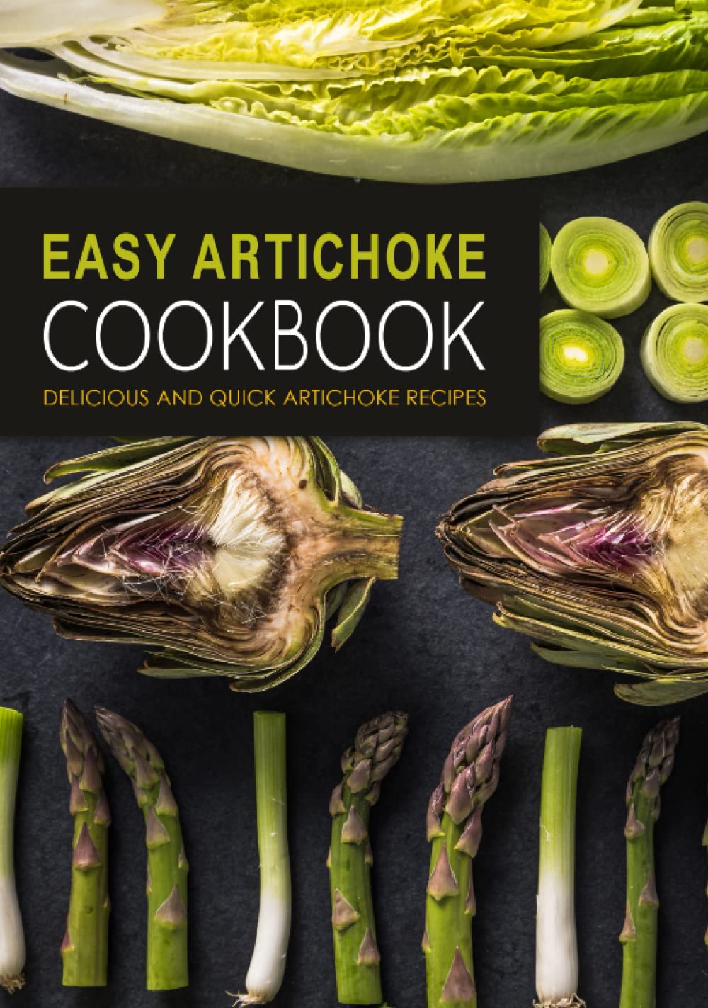 Easy Artichoke Cookbook: Delicious and Quick Artichoke Recipes
