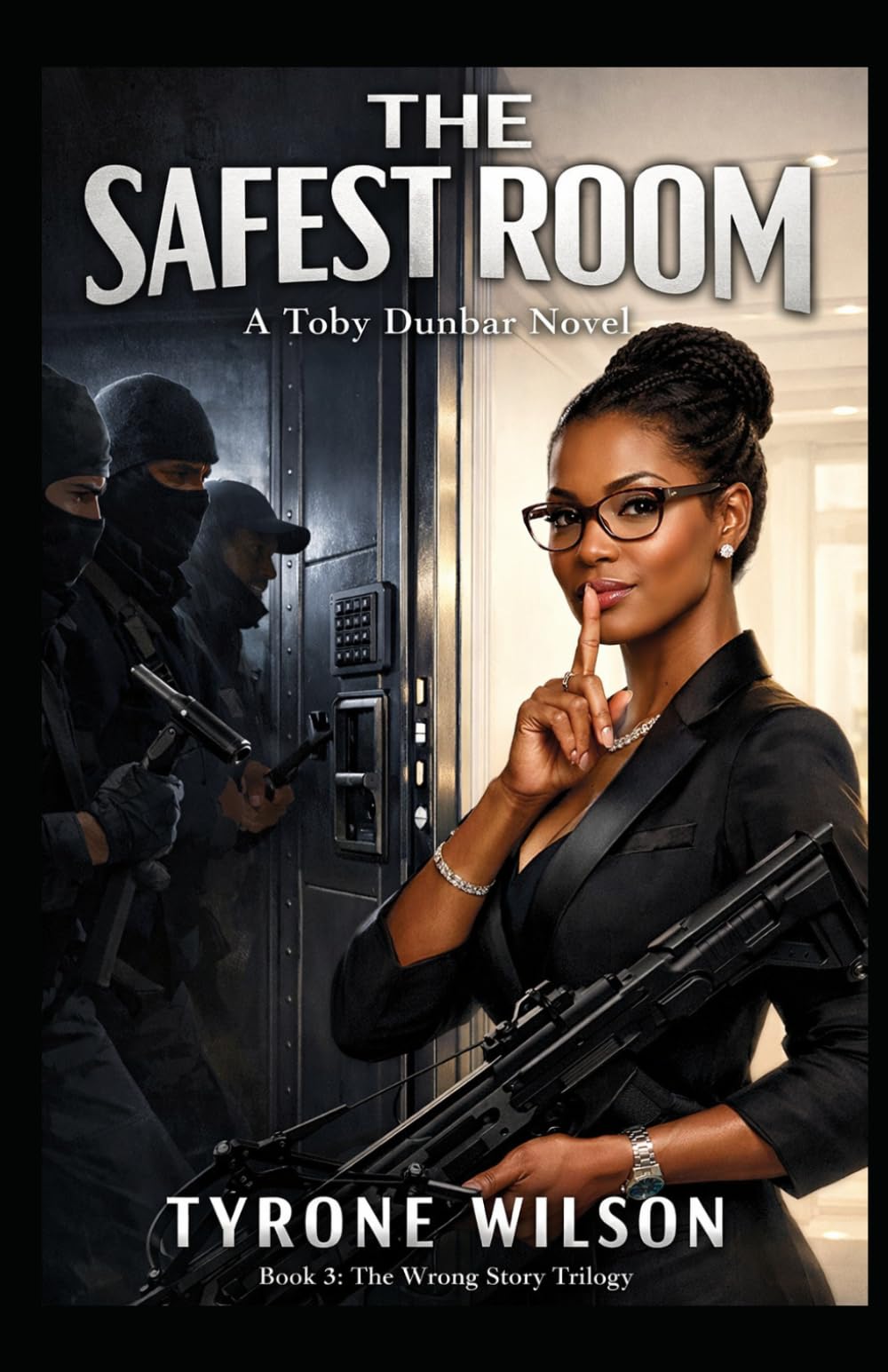 The Safest Room: A Toby Dunbar Novel: 3 (The Wrong Story)