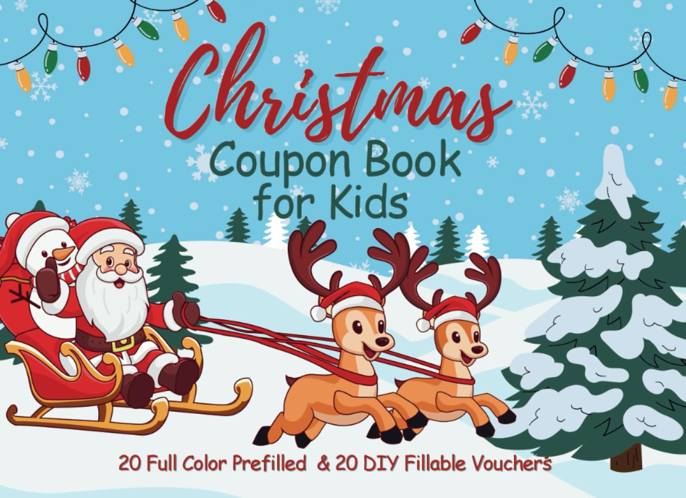 Christmas Coupon Book for Kids: 20 Full Color Prefilled & 20 DIY Fillable Vouchers