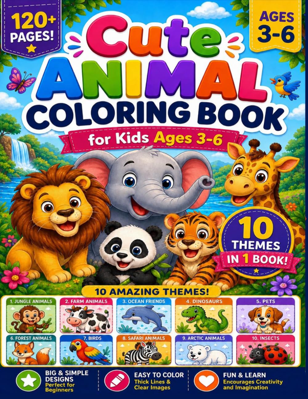 Cute Animals Coloring Book for Kids Ages 3-6, 10 themes in 1 book: Cute Animal Coloring Book for Kids Ages 3-6 120+ Easy Coloring Pages with Jungle ... Animals & More for Toddlers and Preschoolers