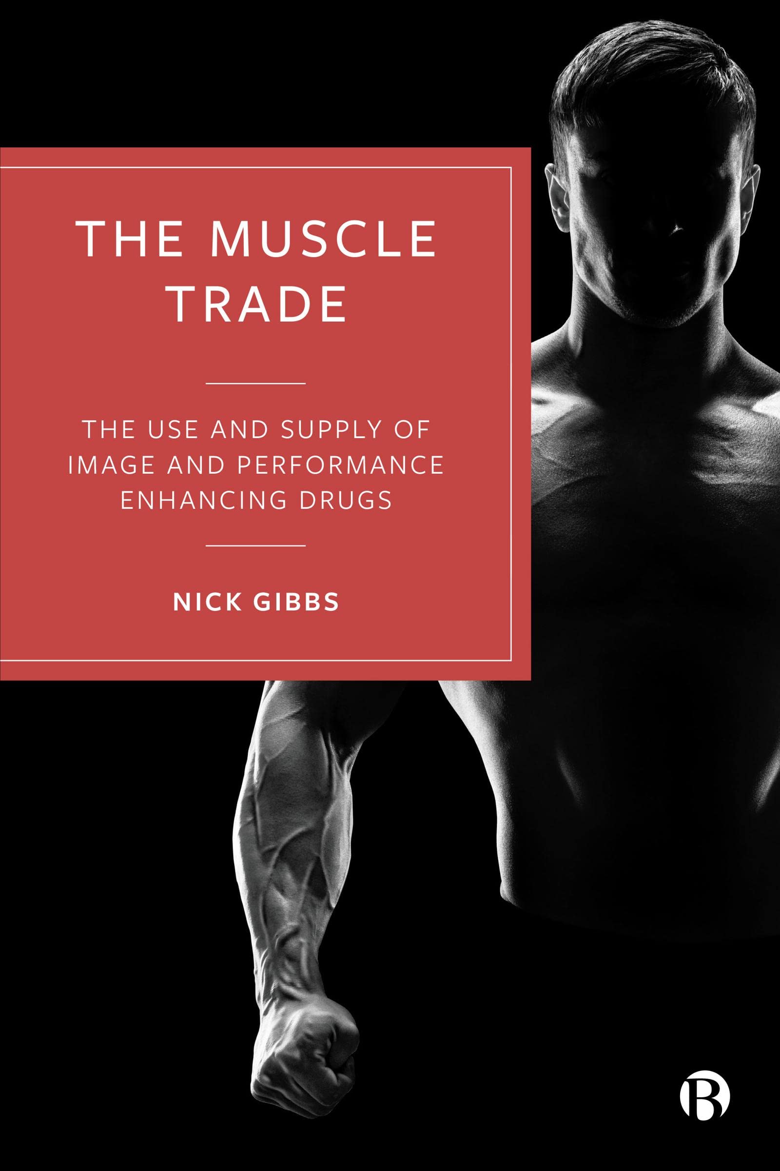 Buy The Muscle Trade: The Use and Supply of Image and Performance Enhancing Drugs — BookShops.in