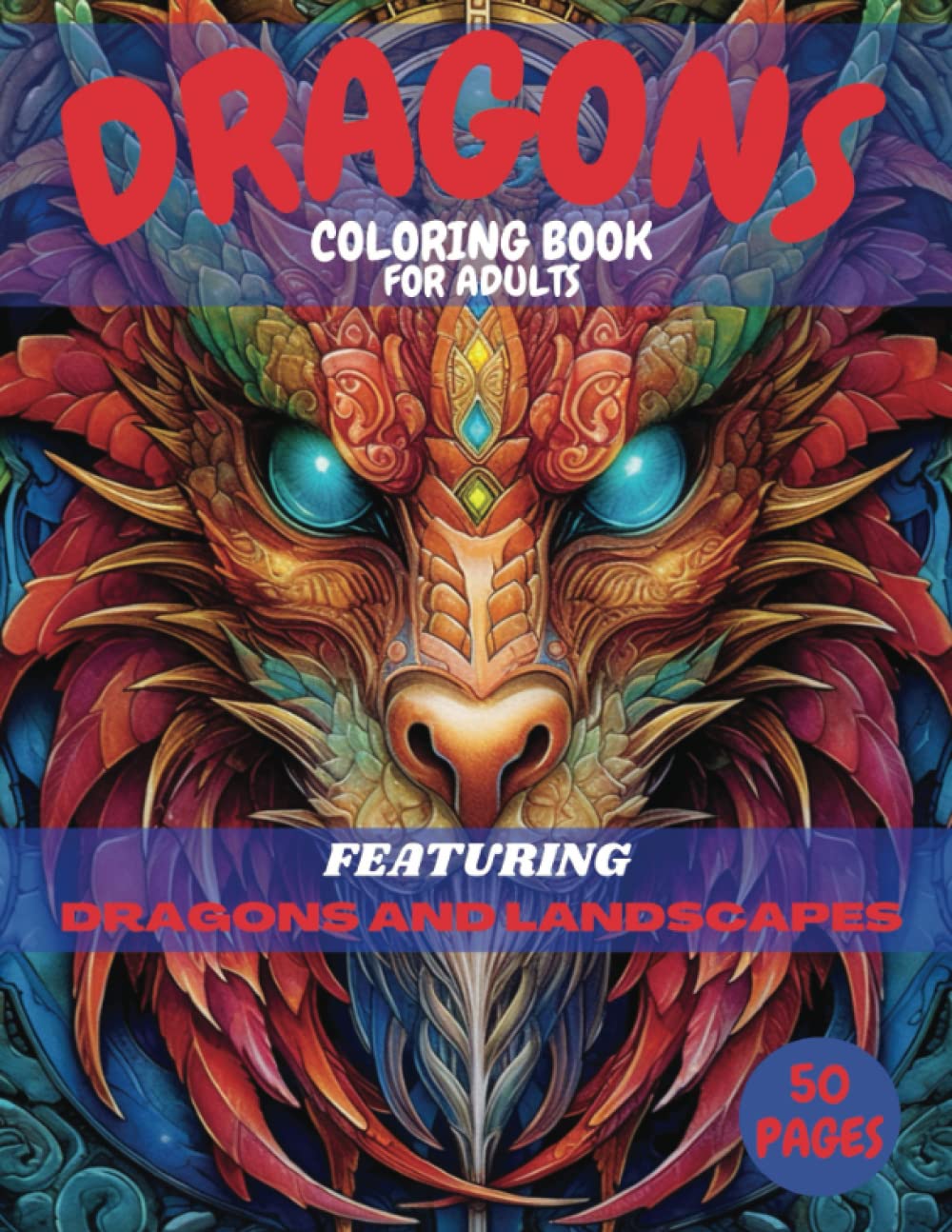 Dragons Coloring Book For Adults Featuring Dragons and Landscapes: Mystical Dragonscapes: Immerse Yourself in a Serene Coloring Experience with ...