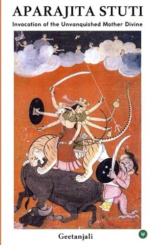 Aparajita Stuti: Invocation of the Unvanquished Goddess Divine