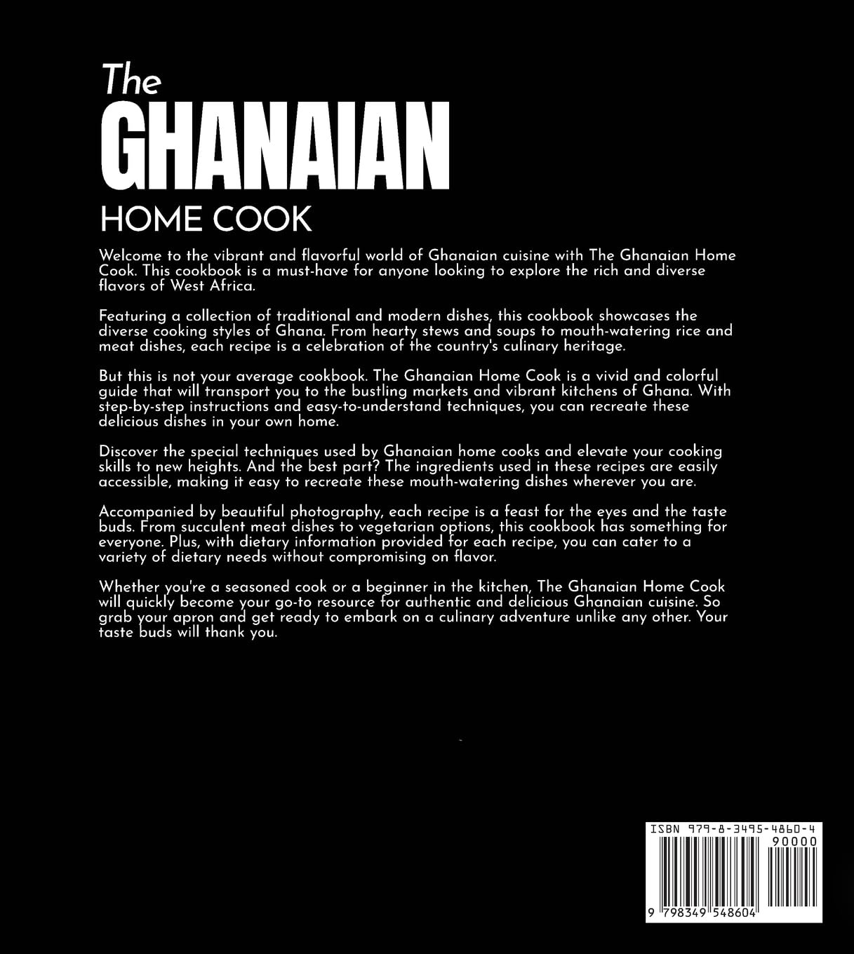 The Ghanaian Home Cook: Experience the Culinary Richness of Ghana - An African Cuisine Cookbook with 80+ Recipes and Stunning Pictures