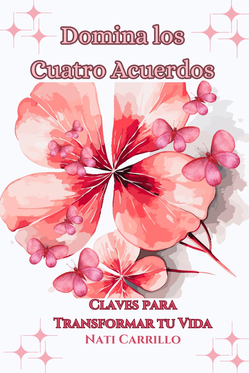 Domina los Cuatro Acuerdos: Claves para Transformar tu Vida
