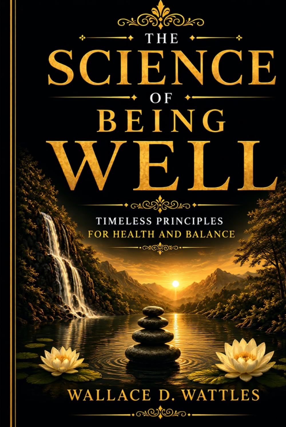The Science of Being Well: Timeless Principles for Health and Balance
