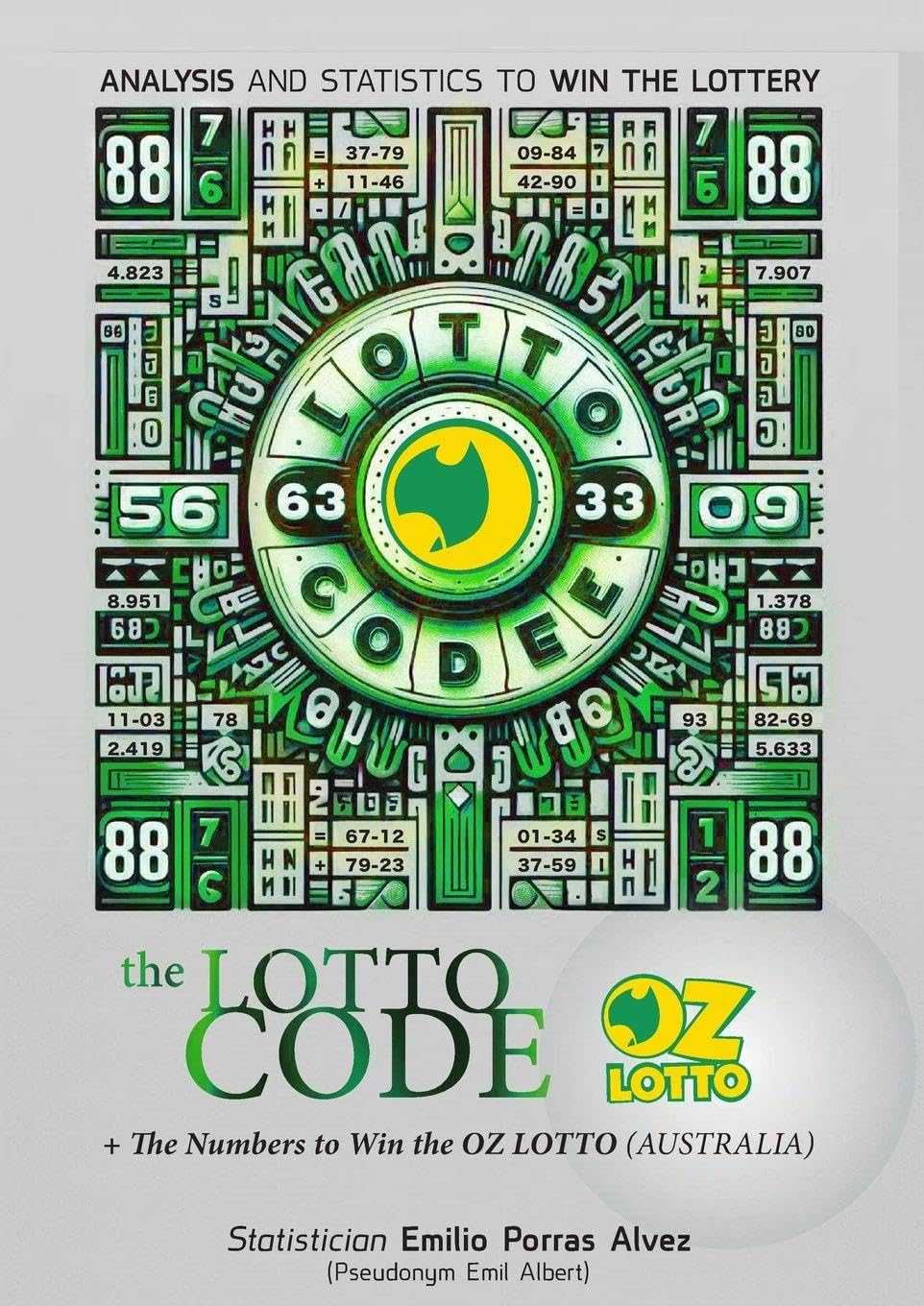 The Lotto Code, Analysis and Statistics to Win the Lottery + The Numbers to Win the OZ LOTTO (AUSTRALIA)
