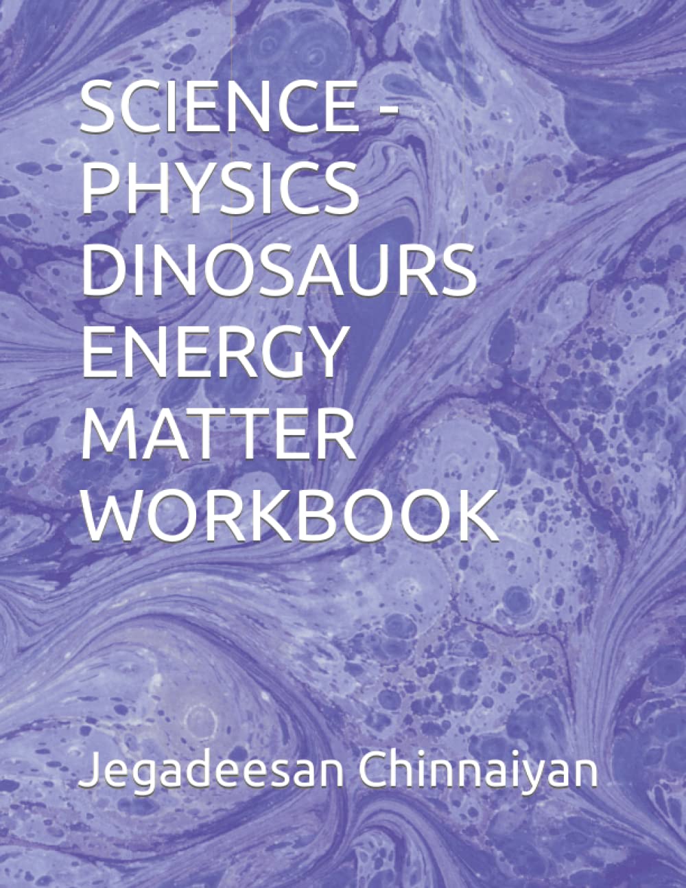 SCIENCE - PHYSICS DINOSAURS ENERGY MATTER WORKBOOK