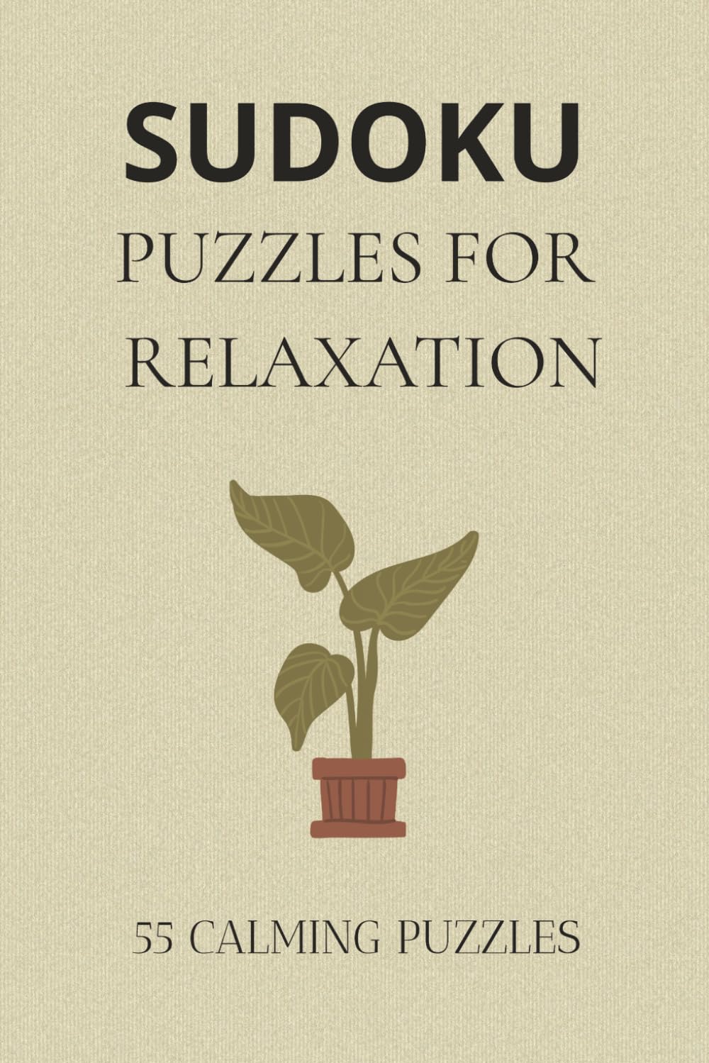 Sudoku Puzzles for Relaxation: Sodoku Puzzle Book | Help Calm the Mind, Relax, Focus | 6x9 inches, 110 Pages | 50+ Puzzles | Solutions Included