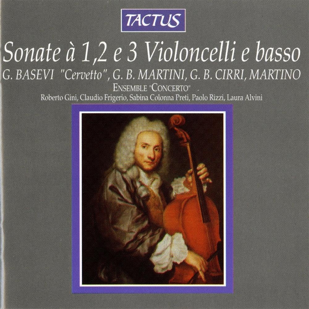 Martini; Cirri da Forli; Cervetto; Martino: Cello Sonatas