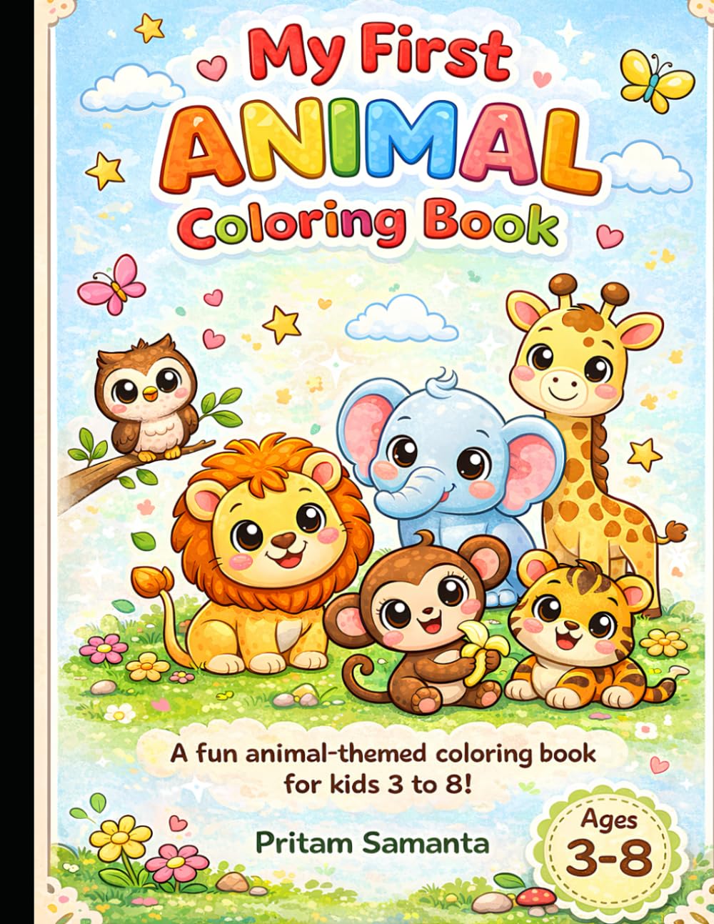 Animals Coloring Book for Kids Ages 3-8: Fun and Simple Animal Illustrations for Toddlers and Preschoolers | Improves Motor Skills, Creativity, and Provides Screen-Free Learning